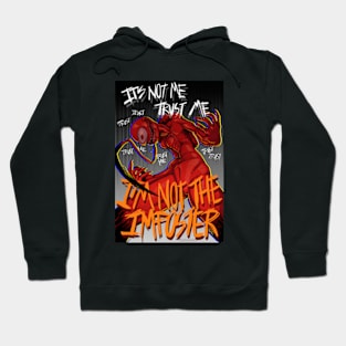 I'm not the impostor Hoodie